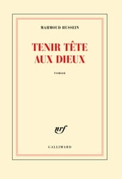 Tenir tête aux dieux