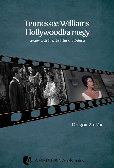 Tennessee Williams Hollywoodba megy - Zoltán Dragon
