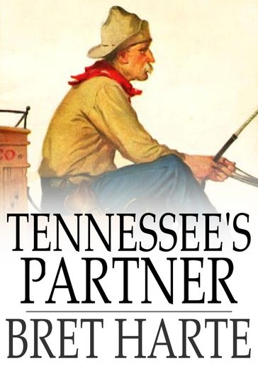 Tennessee's Partner - Bret Harte