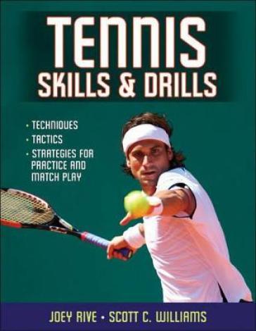 Tennis Skills & Drills - Joey Rive - Scott C. Williams