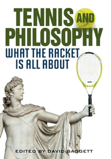 Tennis and Philosophy - David Baggett - David Detmer - David Foster Wallace - Helen Ditouras - Jeanine Schroer - Kevin Kinghorn - Mark Foreman - Mark Huston - Maureen Linker - Neil Delaney - Robert R. Clewis - Tommy Valentini