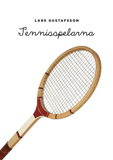 Tennisspelarna - Lars Gustafsson