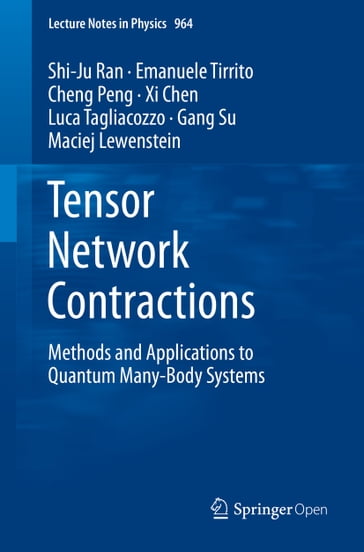 Tensor Network Contractions - Shi-Ju Ran - Emanuele Tirrito - Peng Cheng - Xi Chen - Luca Tagliacozzo - Gang Su - Maciej Lewenstein