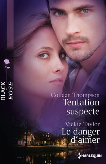 Tentation suspecte - Le danger d'aimer - Colleen Thompson - Vickie Taylor