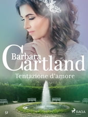 Tentazione d amore (La collezione eterna di Barbara Cartland 51)