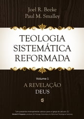 Teologia Sistemática Reformada - Volume 1