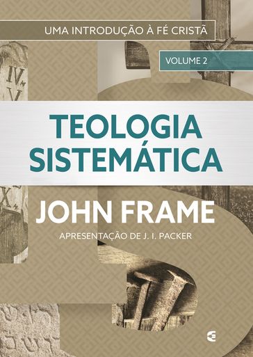 Teologia Sistemática (volume 2) - John M. Frame
