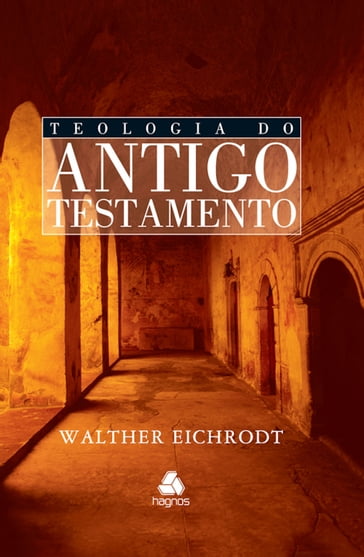 Teologia do Antigo Testamento - Walther Eichrodt