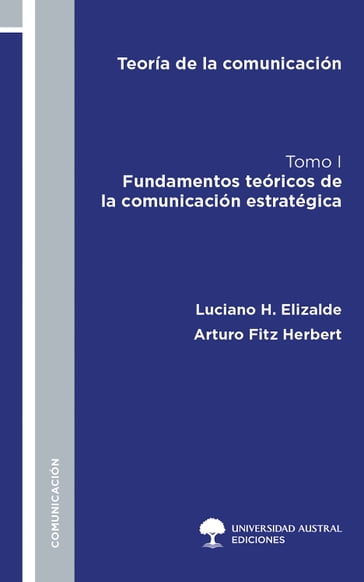 Teoría de la comunicación. Tomo I - Luciano H. Elizalde - Arturo Fitz Herbert