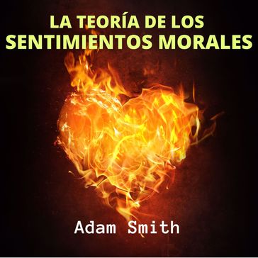 La Teoría de los Sentimientos Morales - Adam Smith