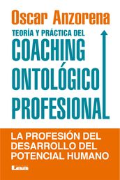 Teoría y práctica del coaching ontológico profesional