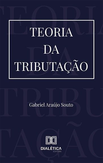 Teoria da Tributação - Gabriel Araújo Souto