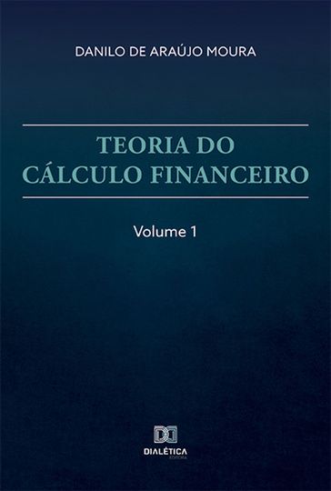 Teoria do Cálculo Financeiro - Danilo de Araújo Moura