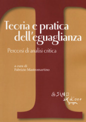 Teoria e pratica dell eguaglianza. Percorsi di analisi critica