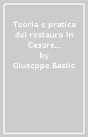 Teoria e pratica del restauro in Cesare Brandi. Prima definizione dei termini. Ediz. multilingue