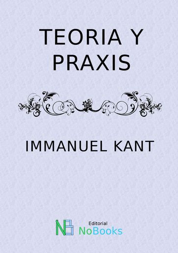 Teoria y oraxis - Emmanuel Kant