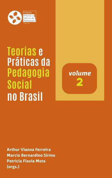Teorias e Práticas da Pedagogia Social no Brasil (v. 2) - MARCIO BERNARDINO SIRINO