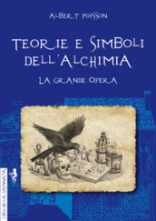 Teorie e simboli dell alchimia. Ediz. integrale