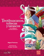 Teotihuacanos, Toltecas y Tarascos