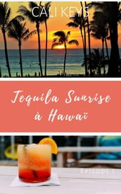 Tequila Sunrise à Hawaï