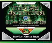 Teradata Architecture for IT and Developers