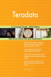 Teradata A Complete Guide - 2019 Edition