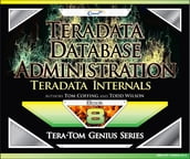 Teradata Database Administration Teradata Internals