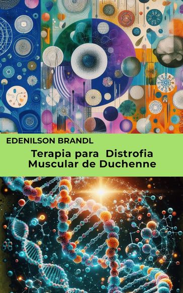 Terapia para Distrofia Muscular de Duchenne - Edenilson Brandl