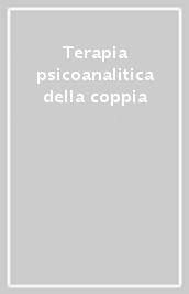 Terapia psicoanalitica della coppia