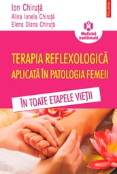 Terapia reflexologica aplicata în patologia femeii în toate etapele vieii