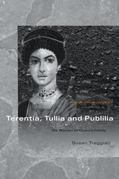 Terentia, Tullia and Publilia