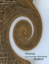 Teresa: Love on the Riverbank