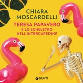 Teresa Papavero e lo scheletro nell intercapedine