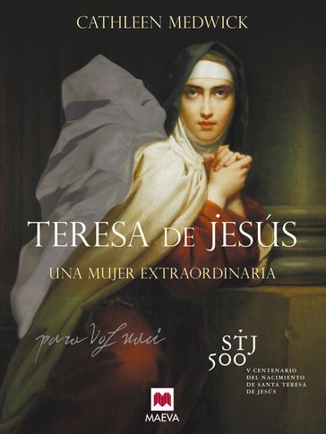 Teresa de Jesús - Cathleen Medwick