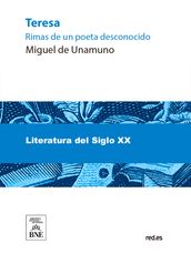 Teresa : rimas de un poeta desconocido presentadas y presentado por Miguel de Unamuno