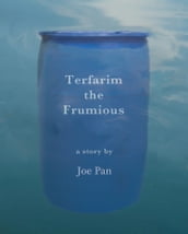 Terfarim the Frumious: a short story