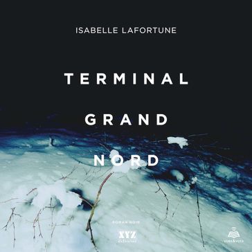 Terminal Grand Nord - Isabelle Lafortune