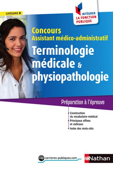 Terminologie et physiopathologie - concours assistant médico-administ. - Cat. B : ePub 3 FL - IFP - Annie Godrie