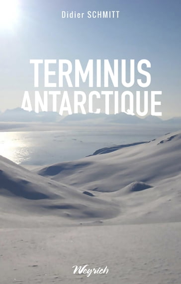 Terminus Antarctique - Didier Schmitt
