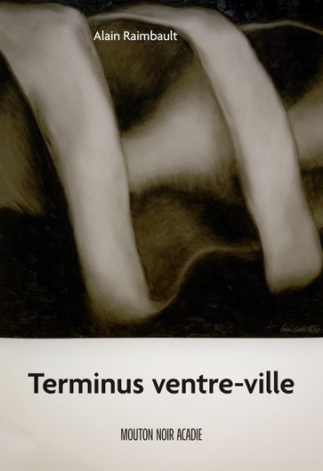 Terminus ventre-ville - Alain Raimbault
