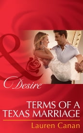 Terms Of A Texas Marriage (Mills & Boon Desire)