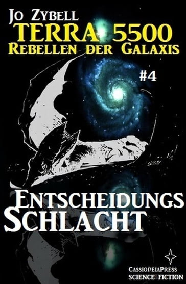 Terra 5500 #4 - Entscheidungsschlacht - Jo Zybell