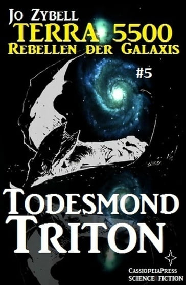 Terra 5500 #5 - Todesmond Triton - Jo Zybell