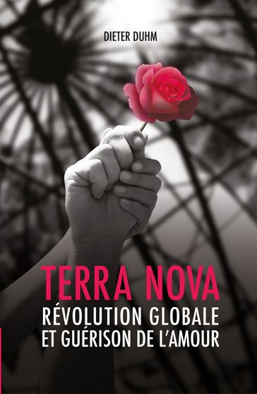 Terra Nova: Révolution Globale et Guérison de L'amour - Dieter Duhm