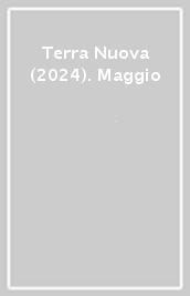 Terra Nuova (2024). Maggio