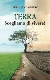 Terra. Scegliamo di vivere!