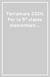 Terramare 2020. Per la 5ª classe elementare. Con e-book. Con espansione online