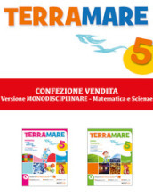 Terramare monodiscipline ambito matematico scientifico. Classe quinta. Per la Scuola elementare. Con e-book. Con espansione online