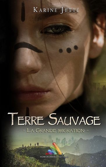 Terre Sauvage - tome 2 : La Grande Migration   Livre lesbien, roman lesbien - Karine Jetté