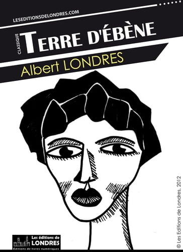 Terre d'Ébène - Albert Londres